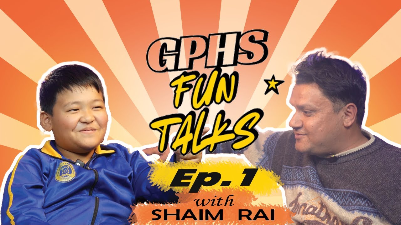 Student vs. Teacher: Hilarious Casual Talk with Shaim Rai | GPHS Fun Talks