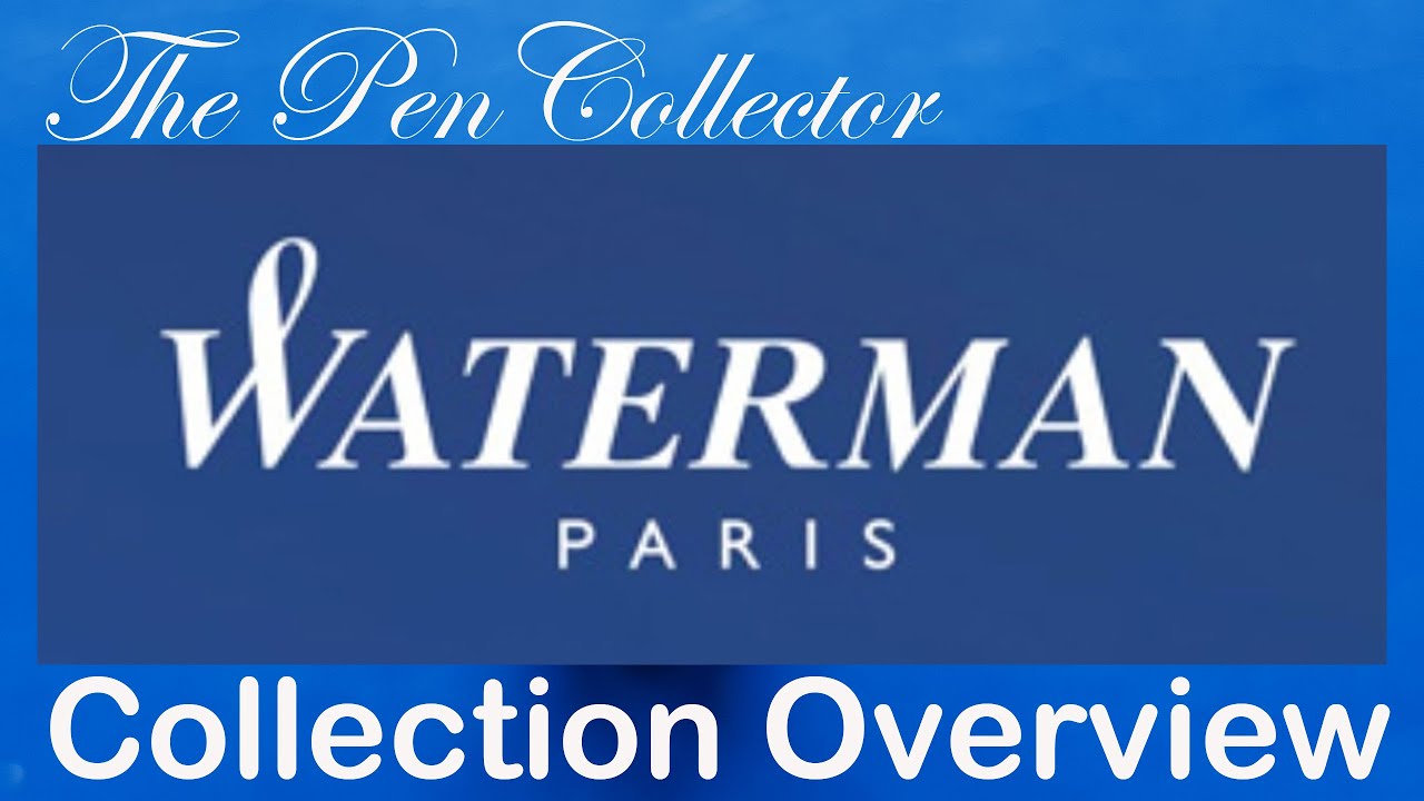 Celebrating one year of YouTube: Episode 3 - WATERMAN Fountain Pen Collection