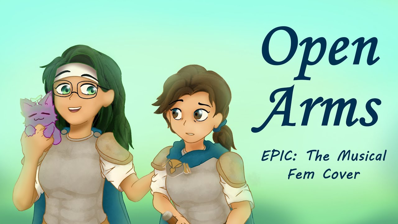 Open Arms - Epic: The Musical - KassiKenzo Cover