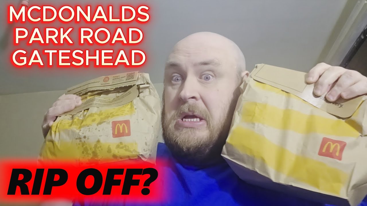 Is Mcdonalds At Park Road Gateshead A Rip Off?