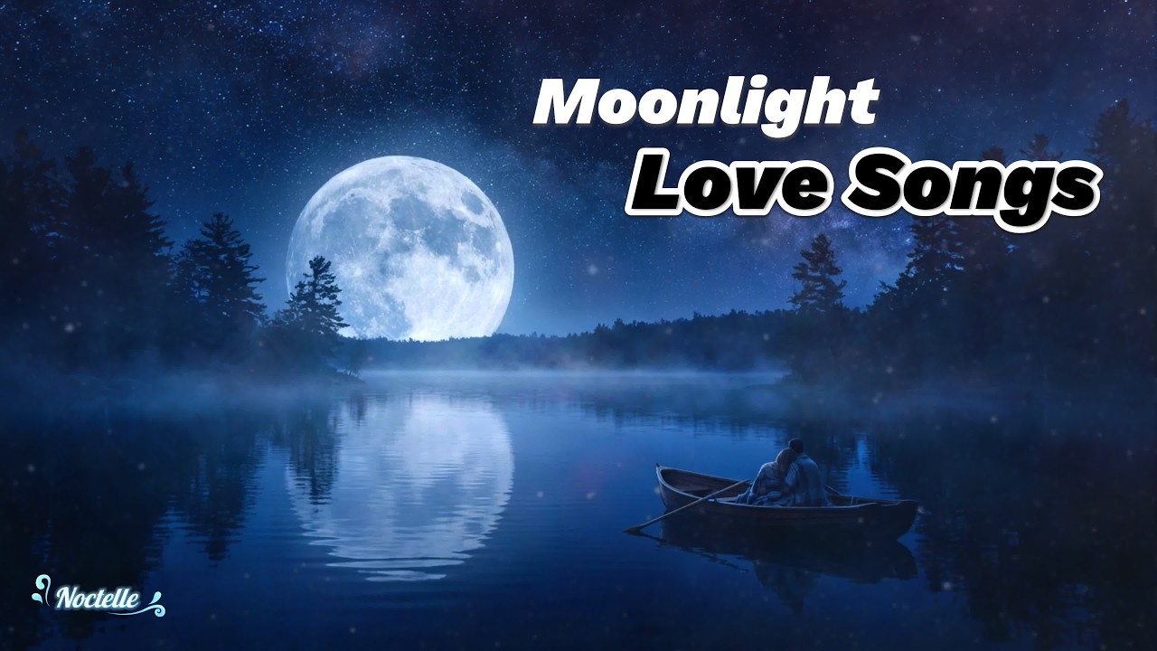 10 Romantic Night Songs 🌙 | Relaxing Moonlight Music Mix