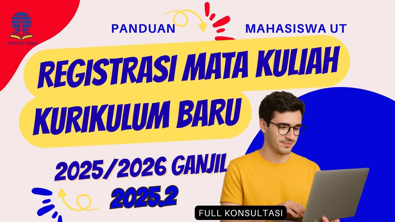 PANDUAN REGISTRASI MATAKULIAH KURIKULUM BARU MAHASISWA UT TAHUN AKADEMIK 2025/2026 (2025.2)