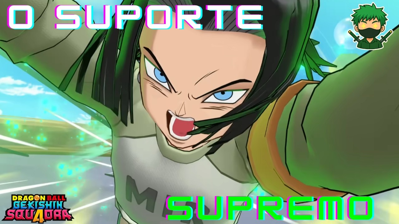 O ANDROID 17 É O SUPORTE SUPREMO!!!!! do (Dragon Ball Gekishin Squadra)