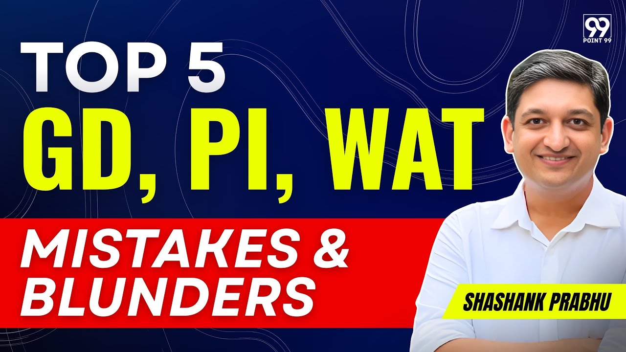Top 5 GD, PI & WAT Mistakes MBA Students make | MBA colleges admission | CAT, XAT, IIM, XIM