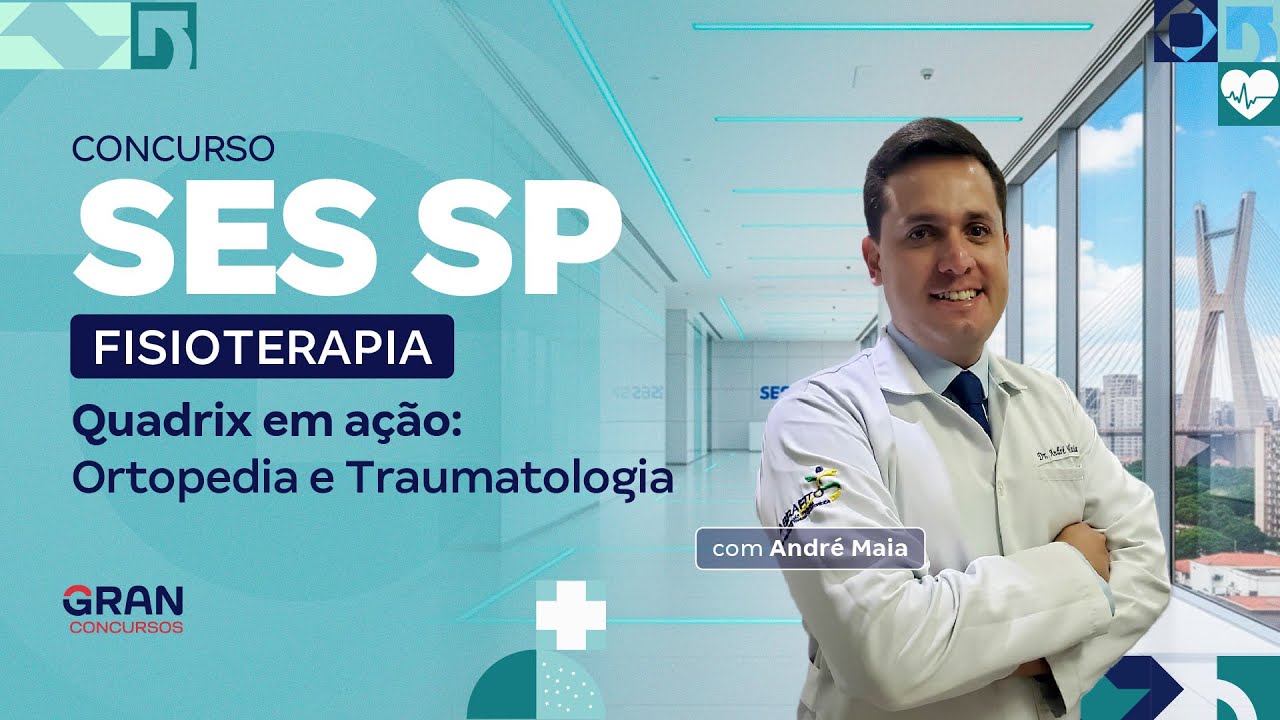 Concurso SES SP Fisioterapia | Quadrix em a&ccedil;&atilde;o: Ortopedia e Traumatologia com Andr&eacute; Maia