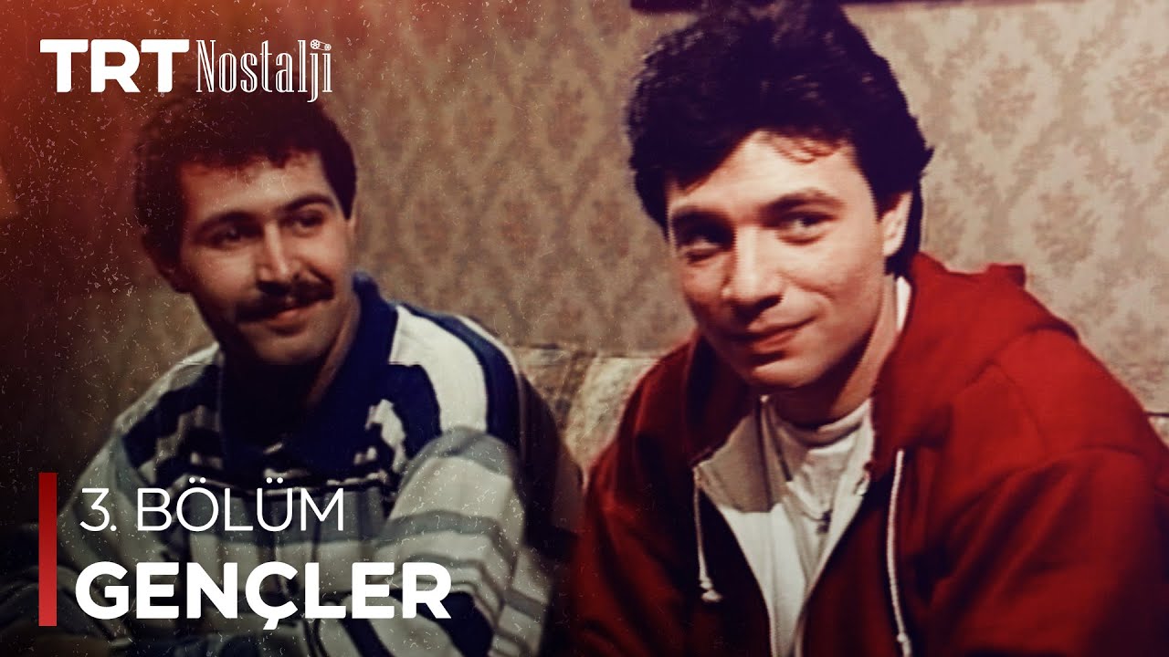 Gen&ccedil;ler 3. B&ouml;l&uuml;m @NostaljiTRT