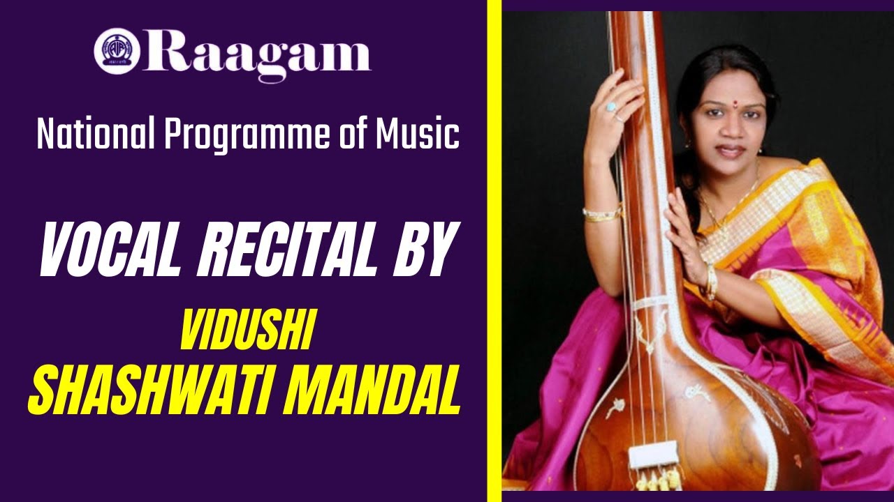 National Programme of Music II Vocal Recital by Vidushi Shashwati Mandal