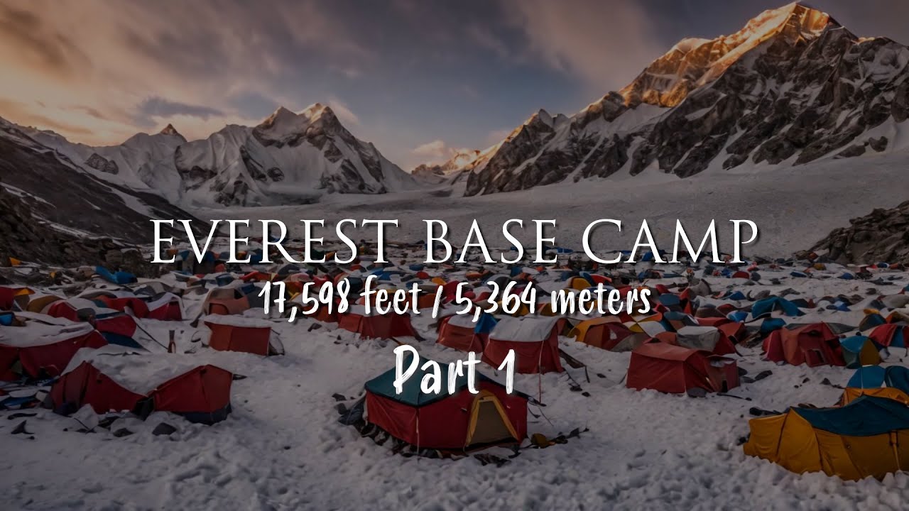 Базовый лагерь Эвереста - Часть 1