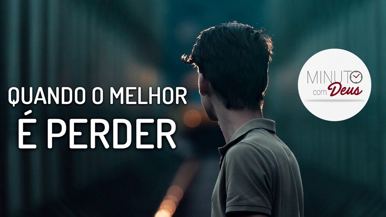 QUANDO O MELHOR É PERDER - MINUTO COM DEUS || Edvaldo Oliveira
