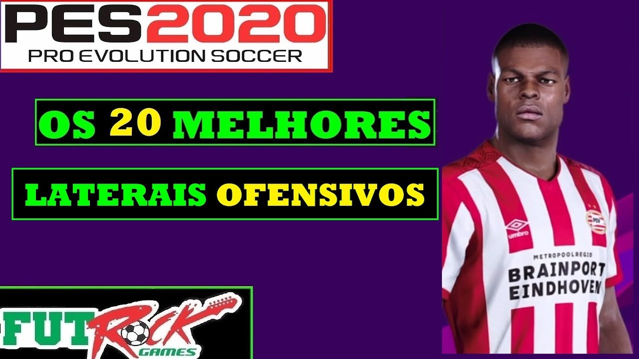 PES 2020 - OS 20 MELHORES LATERAIS OFENSIVOS