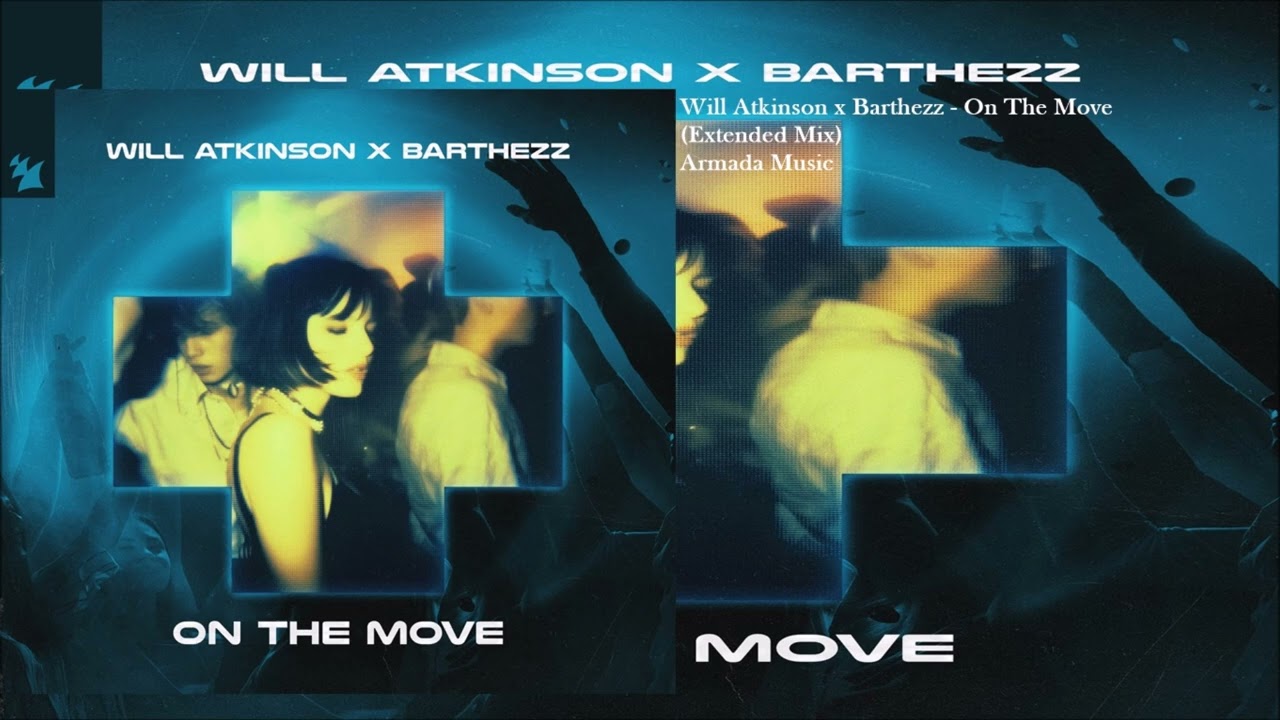 Will Atkinson x Barthezz - On The Move (Extended Mix)