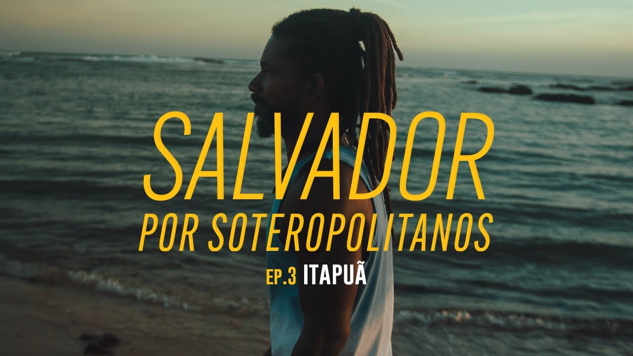 [PT] Itapu&atilde; - Salvador por Soteropolitanos