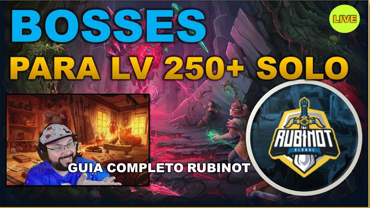 BOSSES PARA LV 250 + SOLO GUIA COMPLETO | RUBINOT