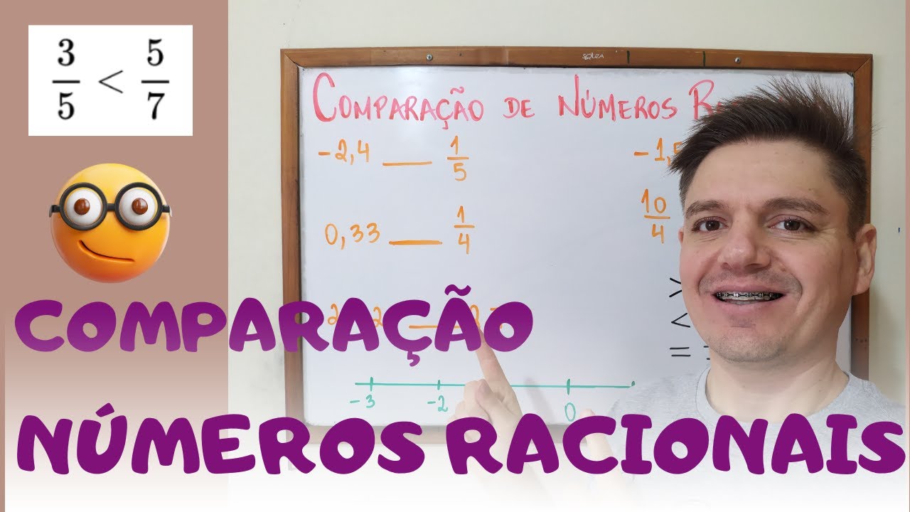 NÚMEROS RACIONAIS - Comparação - Exercícios e Exemplos - 7º Ano - AULA 30