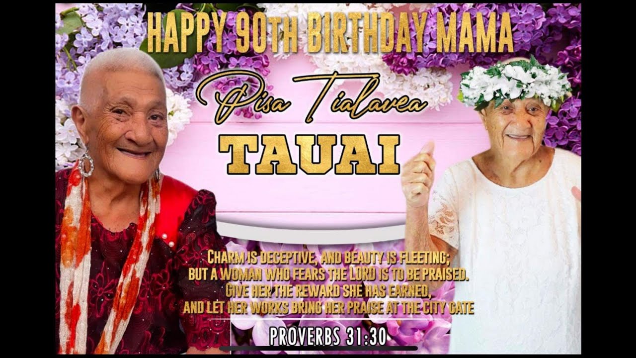 MAMA PISA TIALAVEA TAUAI 90TH BIRTHDAY CELEBRATION 02/19/2024