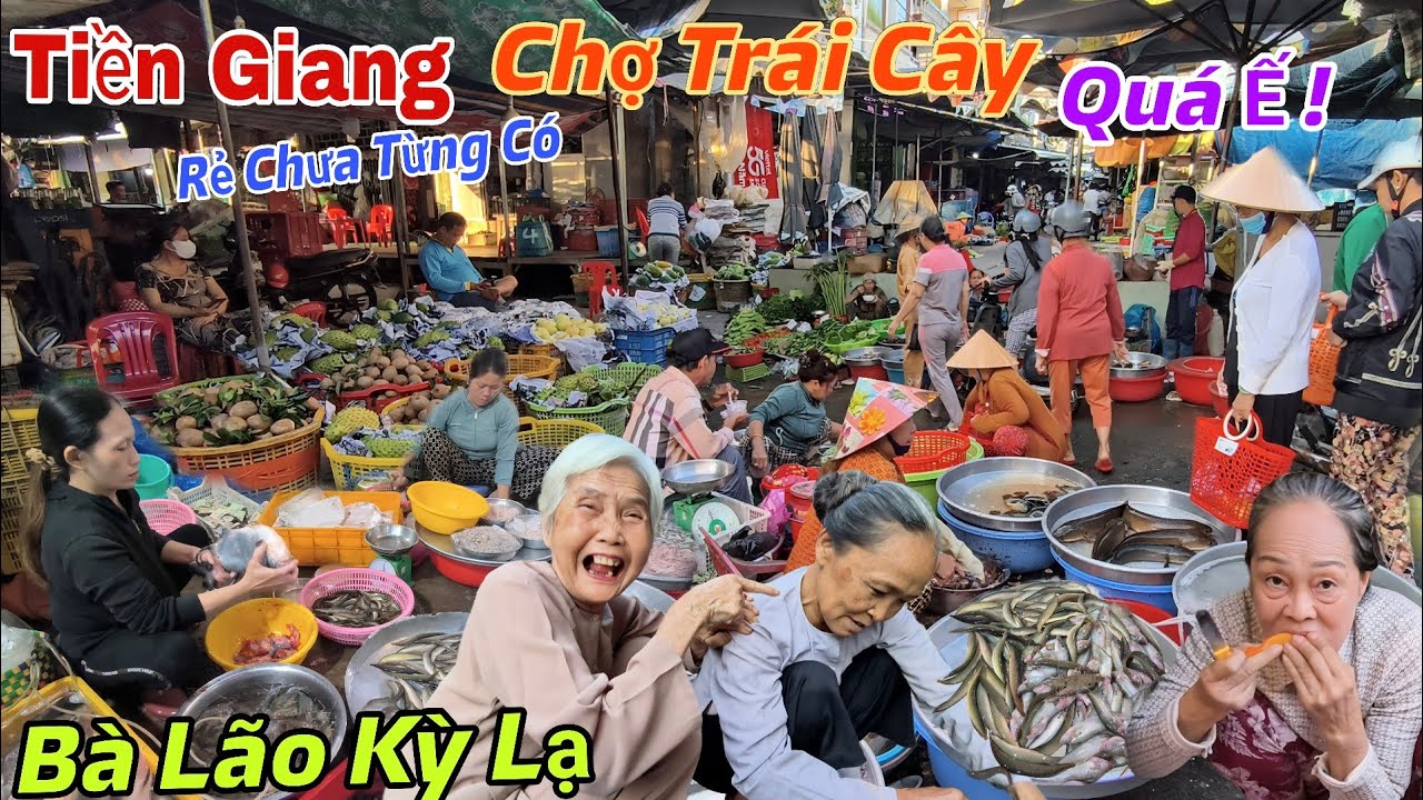Tiền Giang Chợ Trái Cây Rớt Giá Thê Thảm Cuối Năm - Chợ Mua Bán Ế Ẩm Xuất Hiện Bà Cô Kỳ Lạ