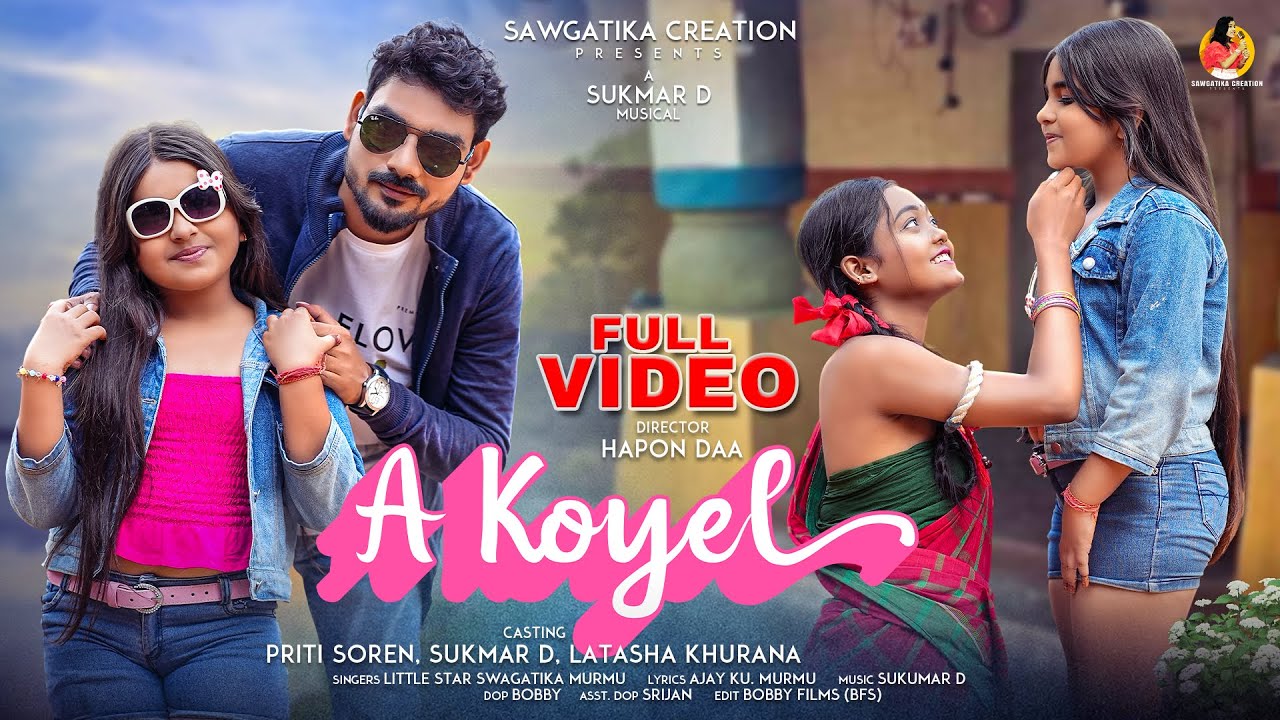 A Koyel | New santali video song 2024 I  Swagatika | Priti Soren | Latasha | Sukumar D
