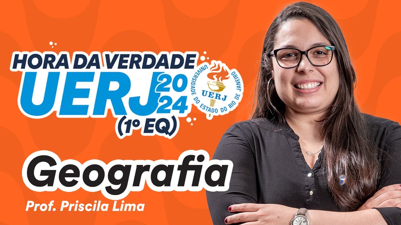 Geografia - Hora da Verdade UERJ 2024 (1º EQ)