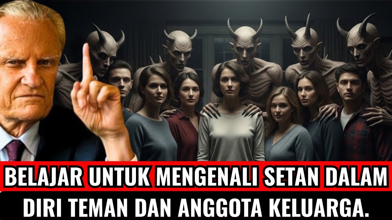 CARA MENGENALI SETAN DALAM TEMAN DAN KELUARGA — TANDA-TANDA YANG TIDAK DIBICARAKAN ORANG | BILLY G