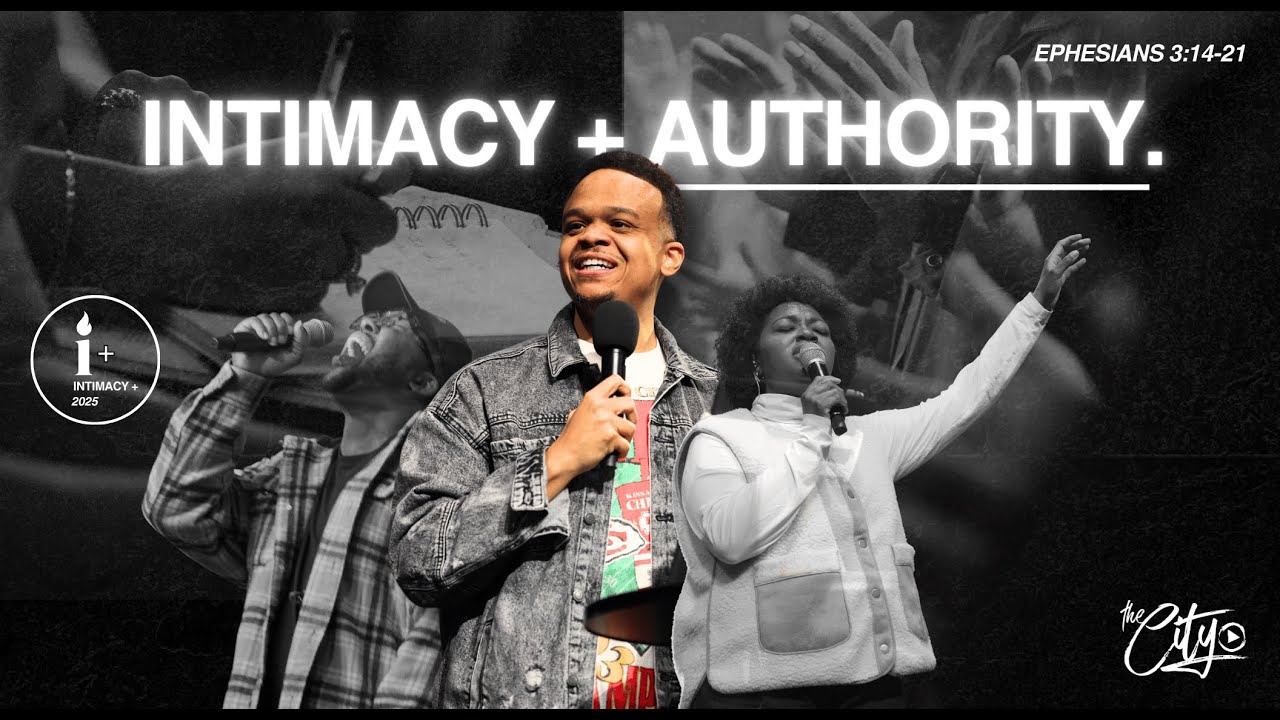 INTIMACY + AUTHORITY | PASTOR AD3 | INTIMACY +