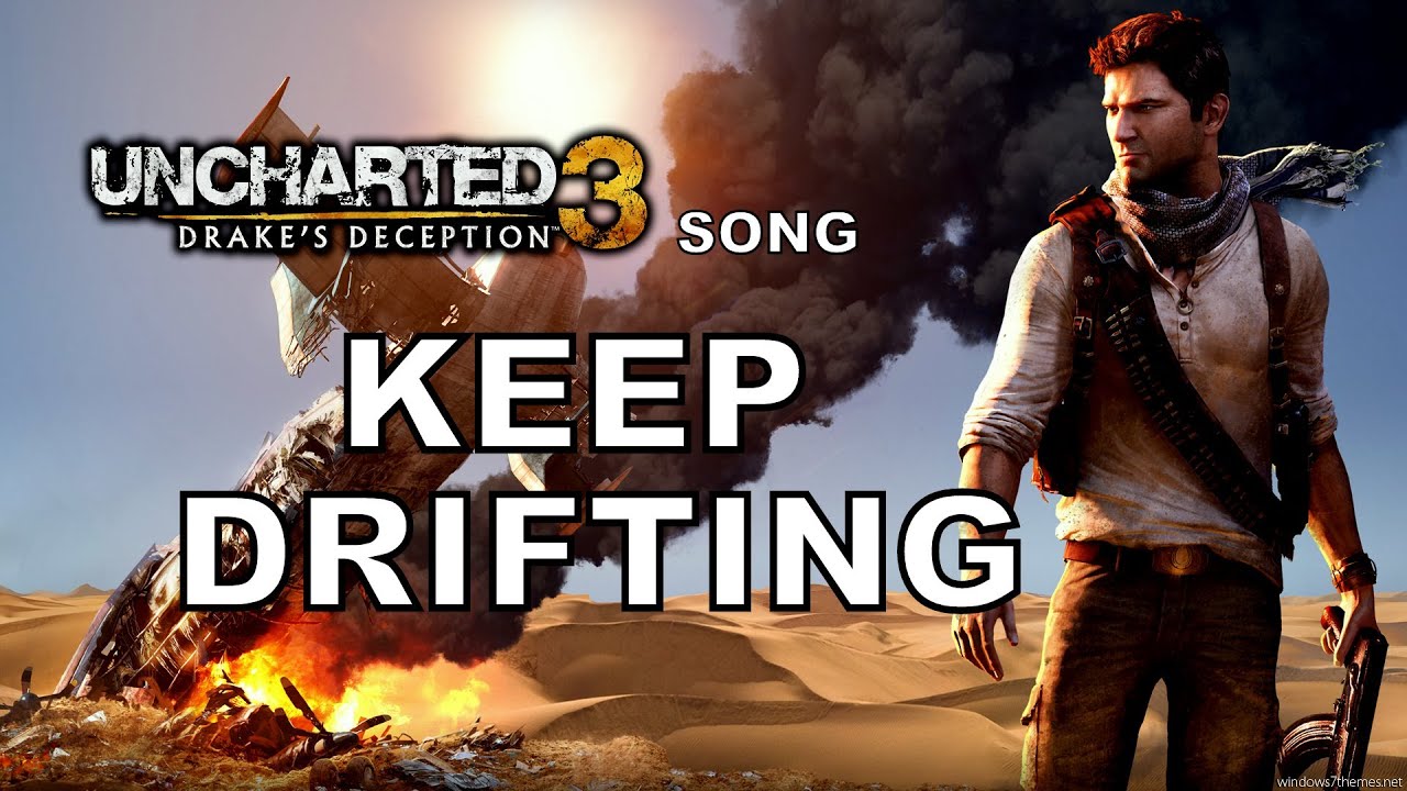 UNCHARTED SONG: Keep Drifting