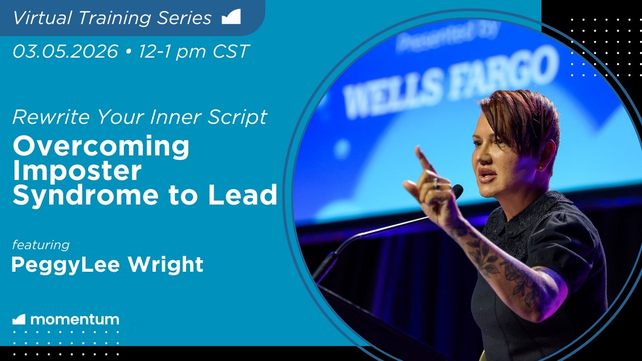 Rewrite Your Inner Script: Overcoming Imposter Syndrome to Lead | Momentum Virtual Training