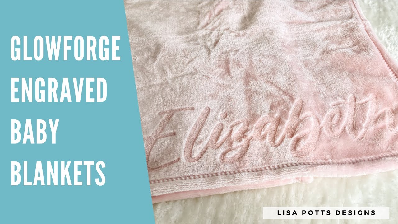 Glowforge Engraved Baby Blanket