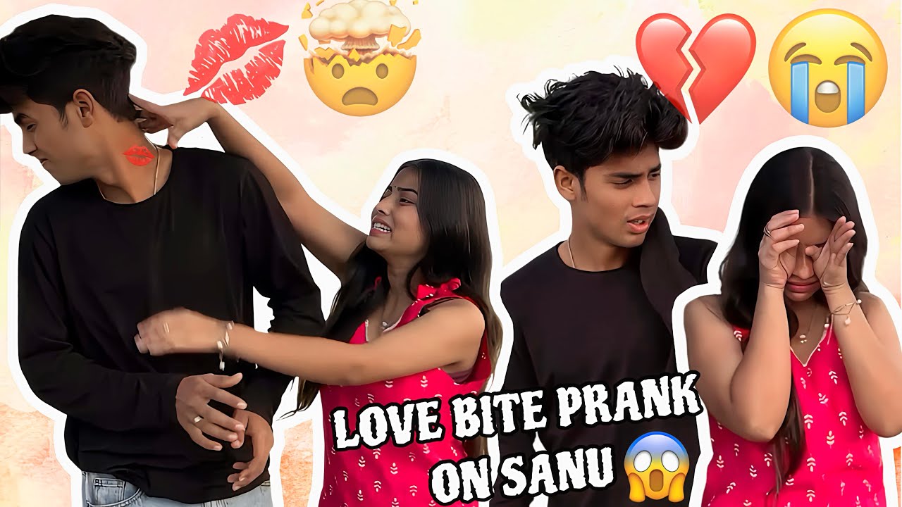 Love Bite Prank 💋Sanu Rone Lagi 😭💔|| Smartyworld 