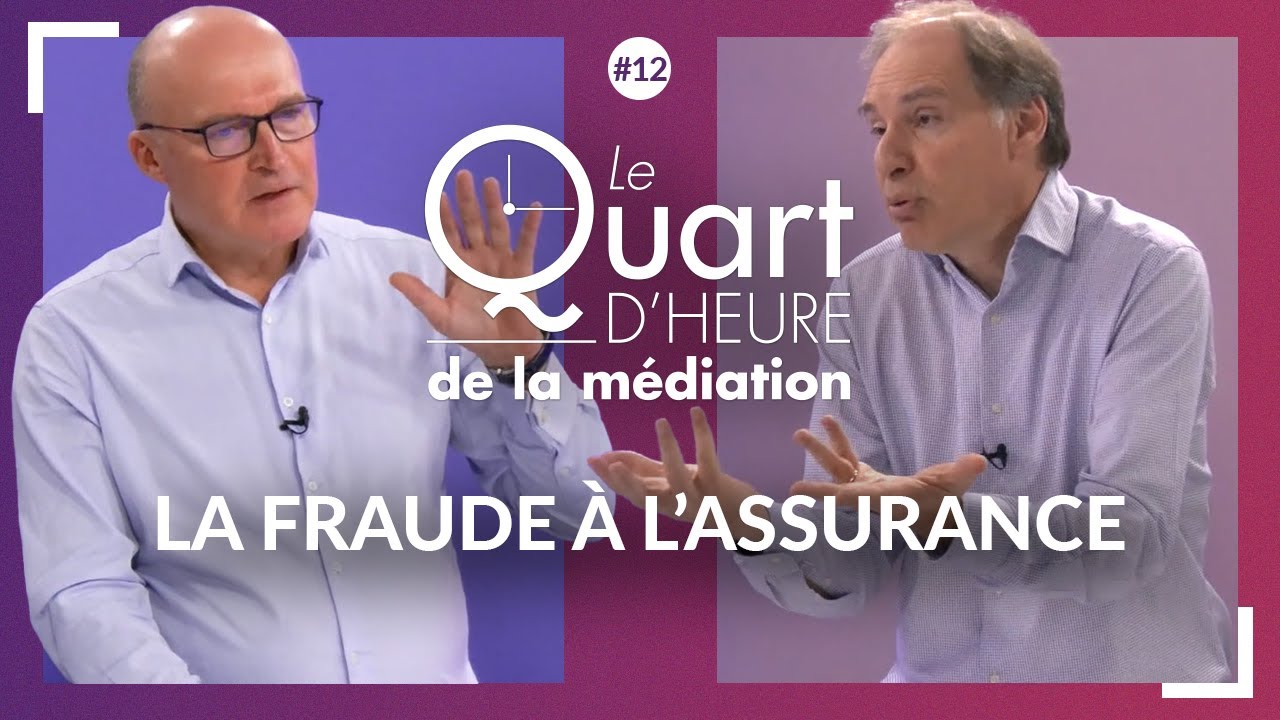 Le Quart d'heure de la médiation [n°12] - La fraude à l’assurance