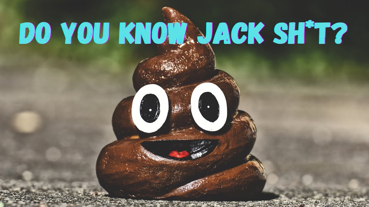 Do you Know Jack Sh*t?