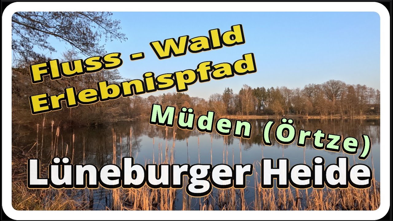Fluss - Wald - Erlebnispfad Müden: Natur pur erleben – Wandern entlang der Örtze und durch den Wald