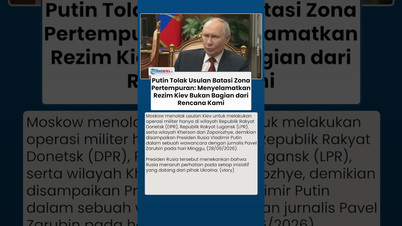 Putin Tolak Usulan Batasi Zona Pertempuran, Menyelamatkan Rezim Kiev Bukan Bagian dari Rencananya