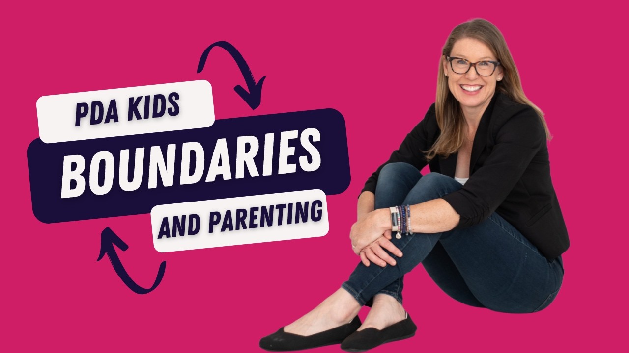 Boundaries and Parenting a Child or Teen with Pathological Demand Avoidance (PDA)