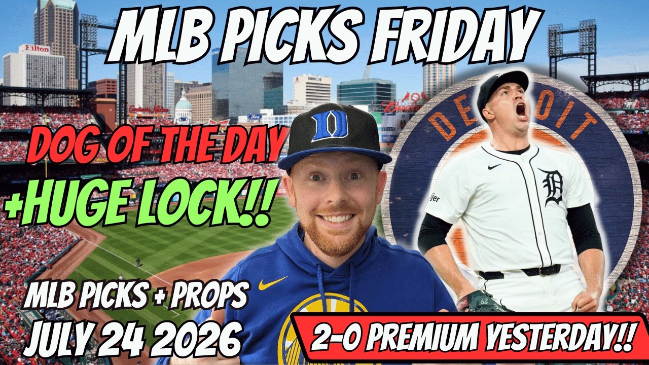 MLB Picks Today Friday 7/24/2026 | Free MLB Best Bets, Player Props, and Predictions