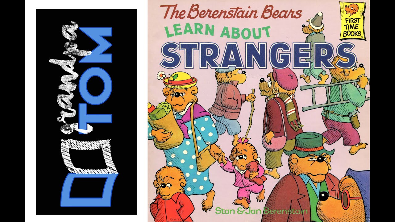 The Berenstain Bears Learn about STRANGERS read by Grandpa Tom
