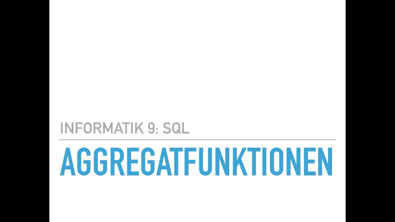 Informatik 9 - SQL Aggregatfunktionen