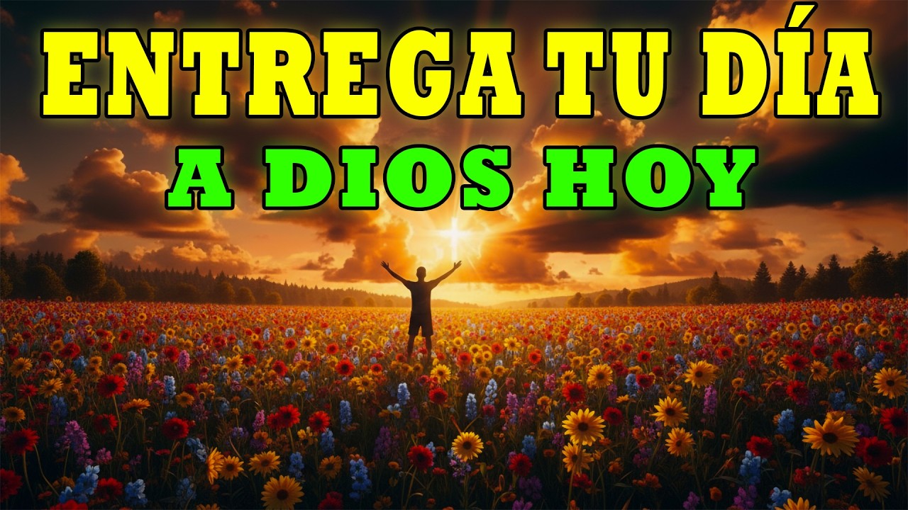 Oración Poderosa de la Mañana: Dios abre caminos y fortalece mi corazón