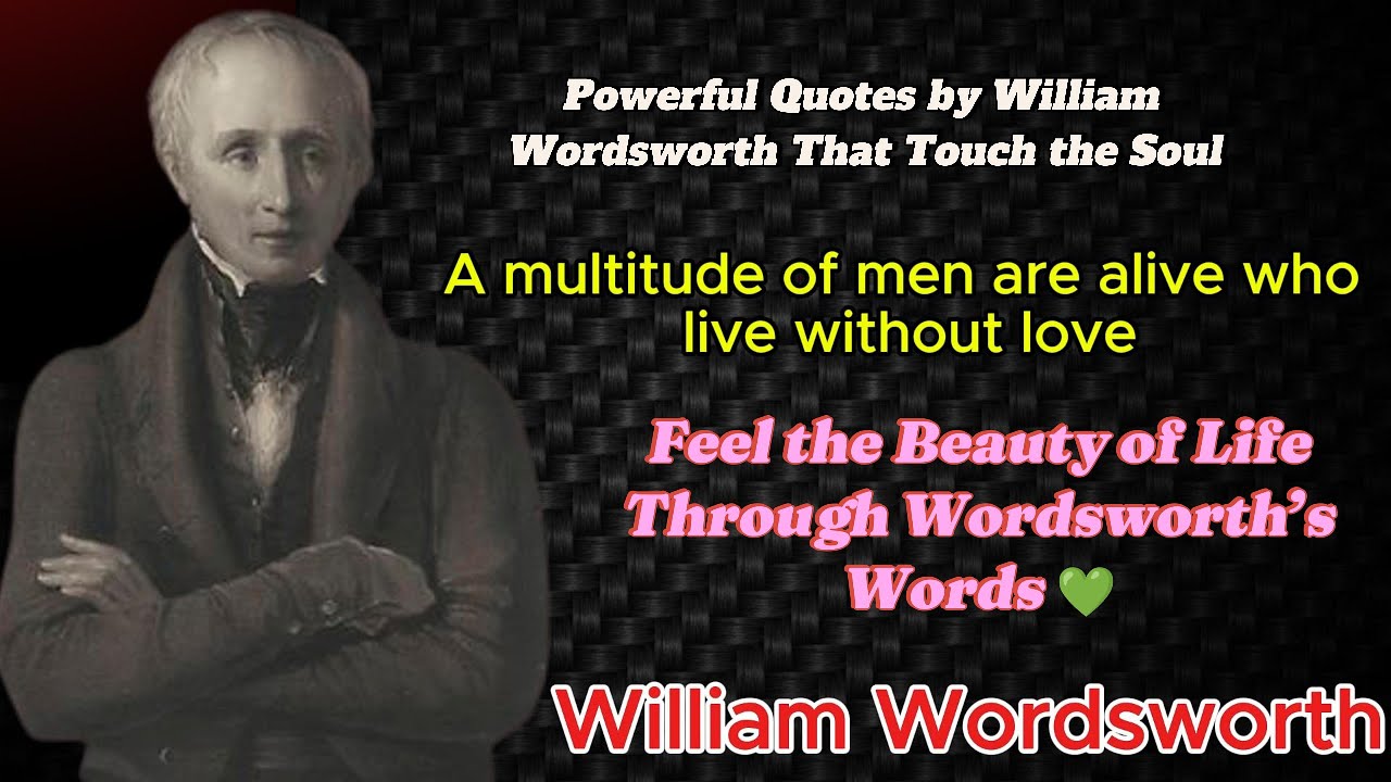 Top 10 William Wordsworth Quotes That Will Inspire Your Heart