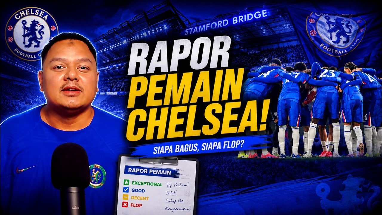 Ini Alasan Chelsea Bisa Peringkat-10! Chelsea Player Review 25/26.