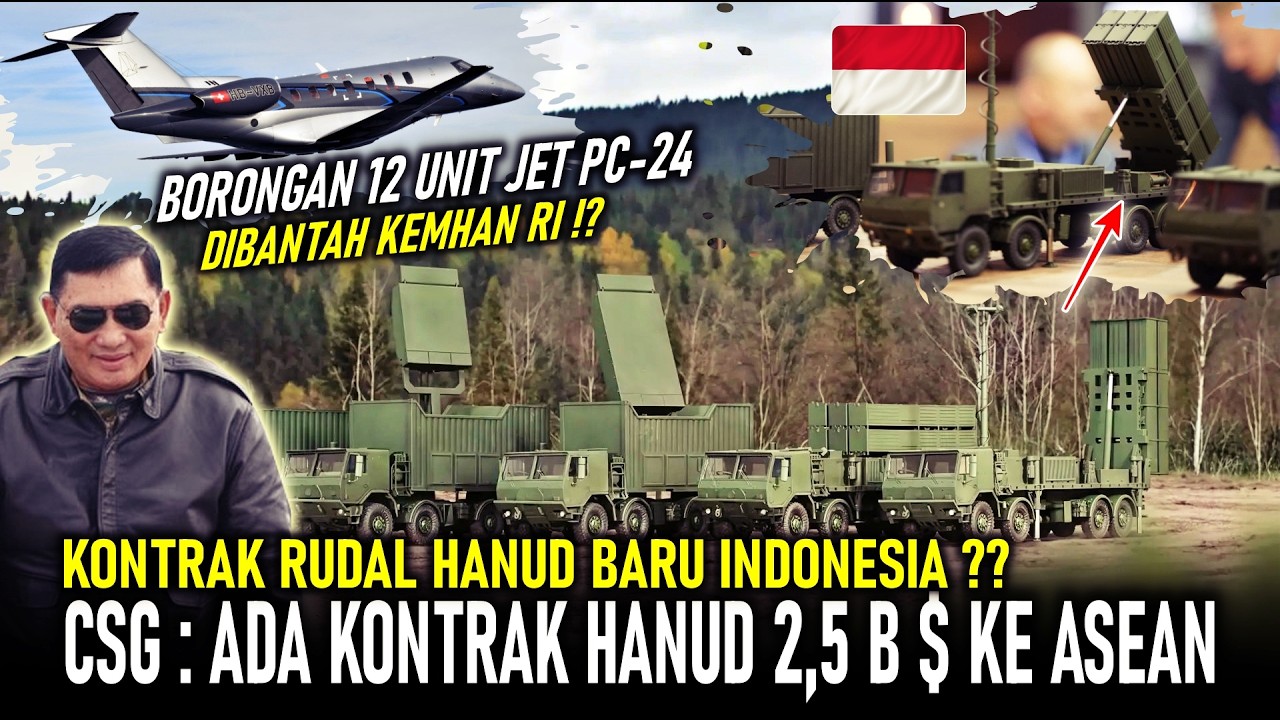 KONTRAK RUDAL RI !? CSG: ADA KONTRAK BARU RUDAL HANUD 2,5 B $ KE ASEAN, KEMHAN BANTAH BELI JET PC-24