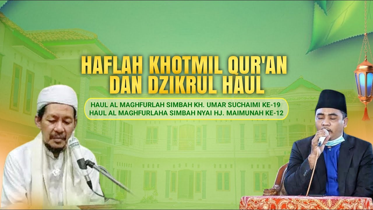 🔴🔵[LIVE] HAFLAH KHOTMIL QUR'AN DAN HAUL SIMBAH KH. UMAR SUCHAIMI DAN SIMBAH NYAI HJ. MAIMUNAH