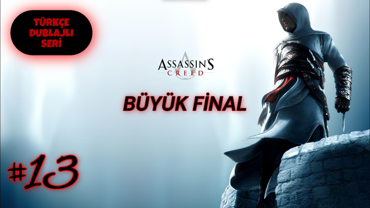 BÜYÜK KAPIŞMA\Türkçe Dublaj/ Assassin's Creed 1 - Türkçe Oynanış - Bölüm 13 (FİNAL)