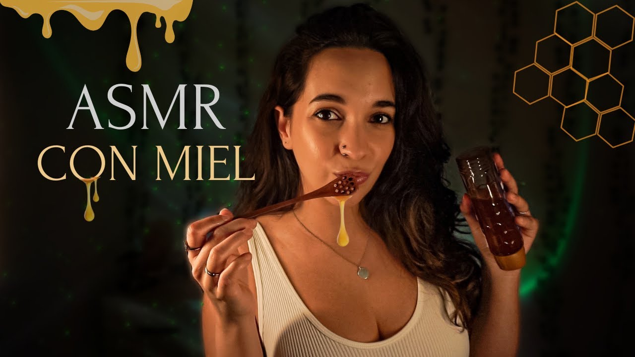 ASMR Con miel 🍯 Suaves Mouth Sounds