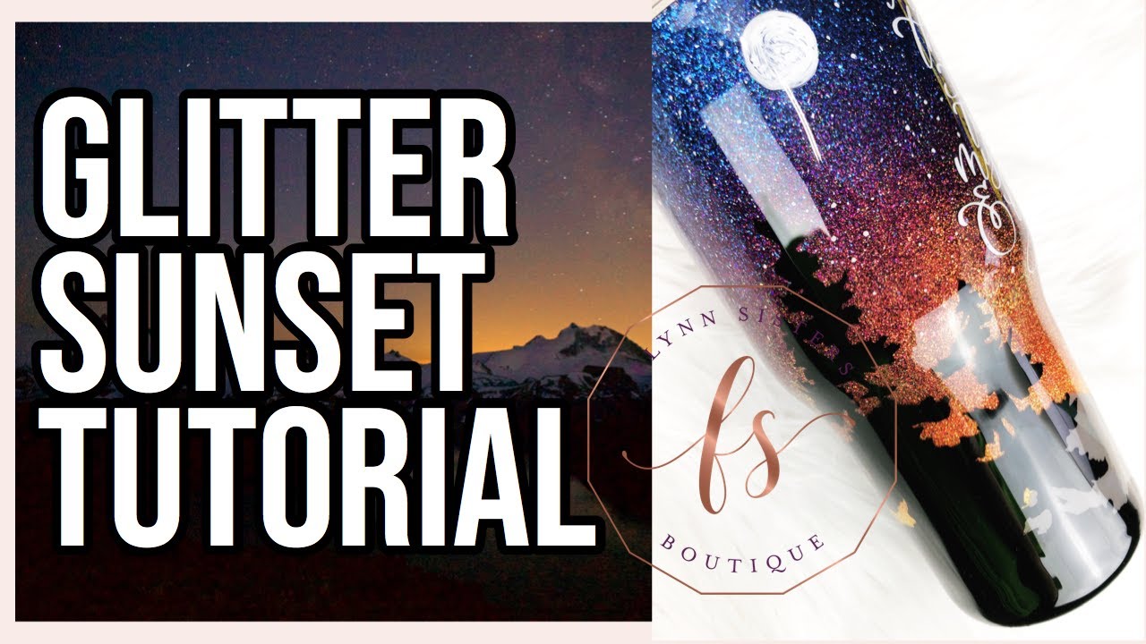 Glitter Sunset Tumbler Tutorial