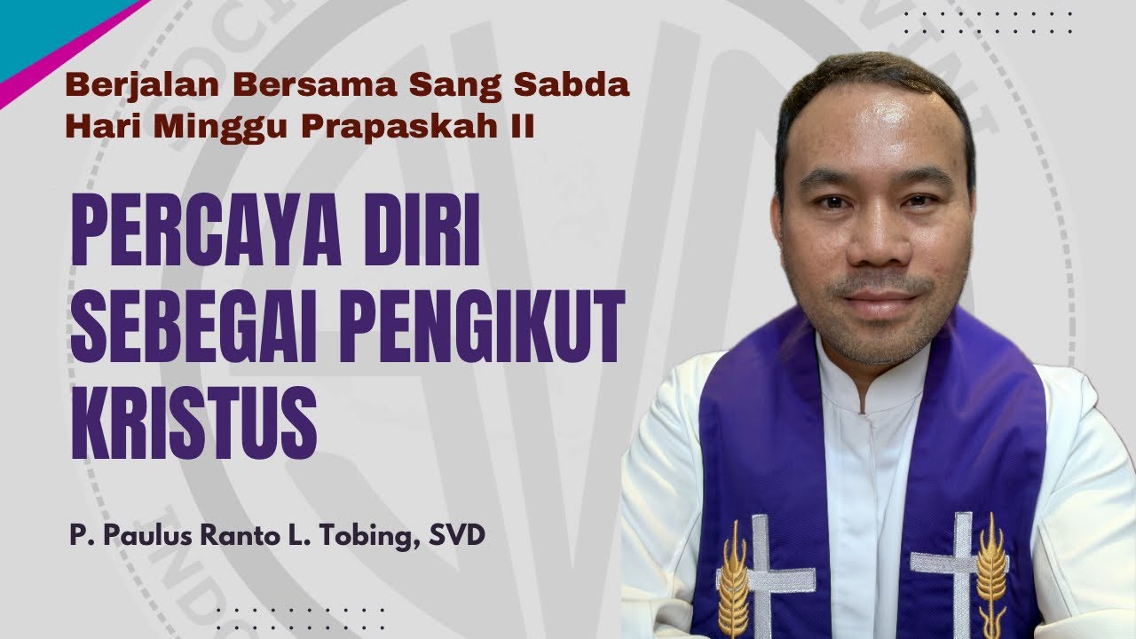 Percaya Diri Sebagai Pengikut Kristus | Hari Minggu Prapaskah II | Berjalan Bersama Sang Sabda