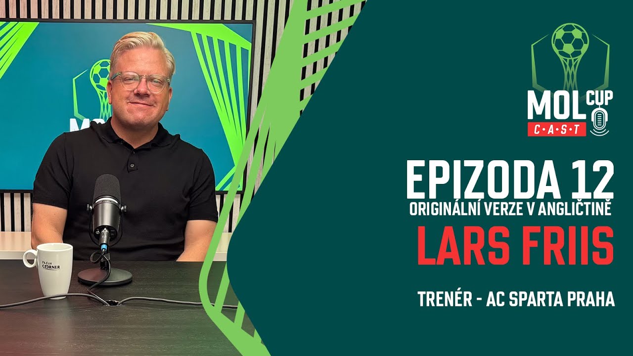 ENG: Fin&aacute;lov&yacute; speci&aacute;l: Lars Friis - tren&eacute;r AC Sparta Praha I MOL Cup CAST #EP12