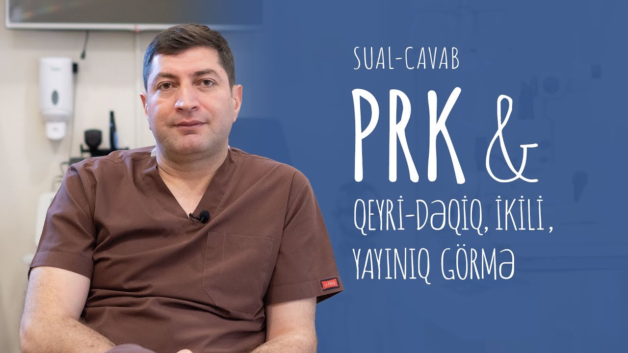 PRK  (No touch) əməliyyatından sonra qeyri-dəqiq, ikili, yayınıq görmək #RafadarXalilov #SualCavab