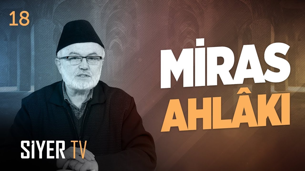 Miras Ahlakı | Şerafeddin Kalay - Muamelat Fıkhı 18. Bölüm
