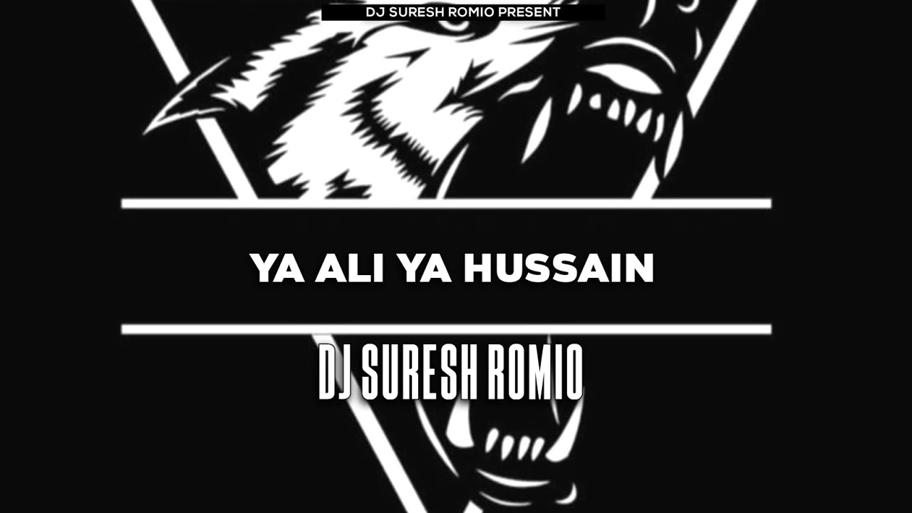 Ya Ali Ya Hussain - Total dance music ! Remix by Dj Suresh Romio