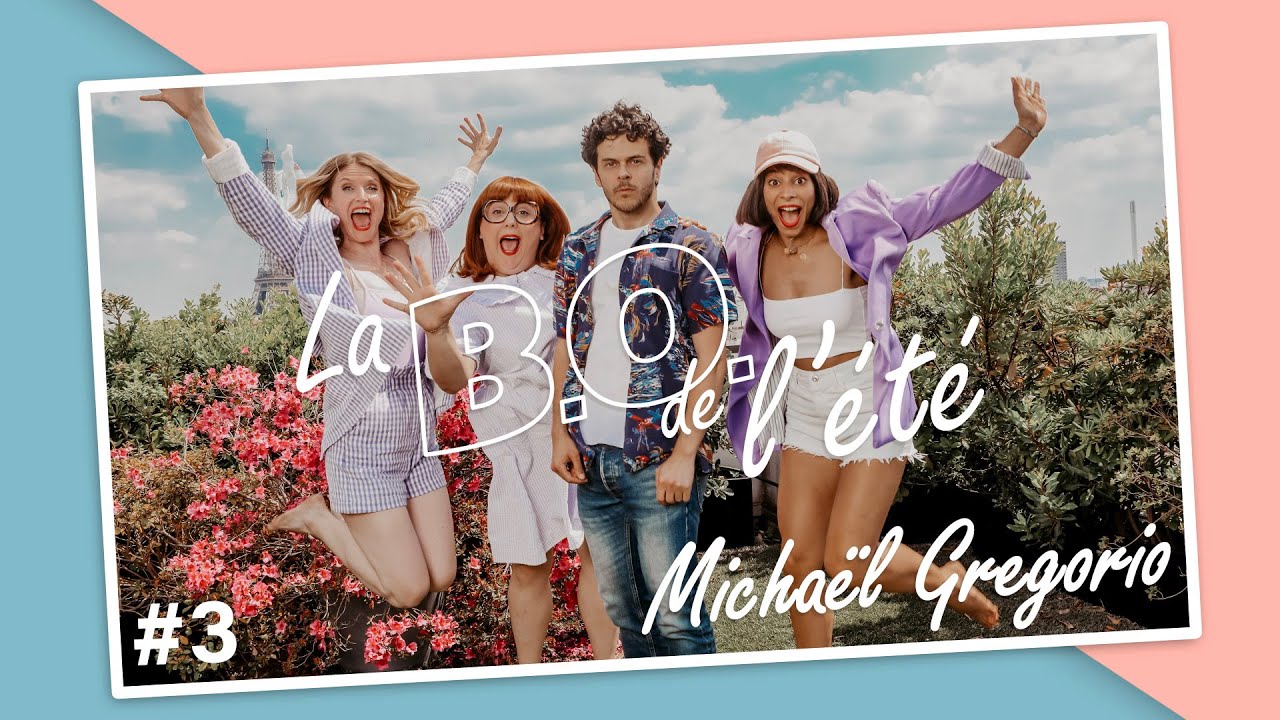 [ B.O de l’Été - Ep 03 ] avec Michaël Gregorio ❤️